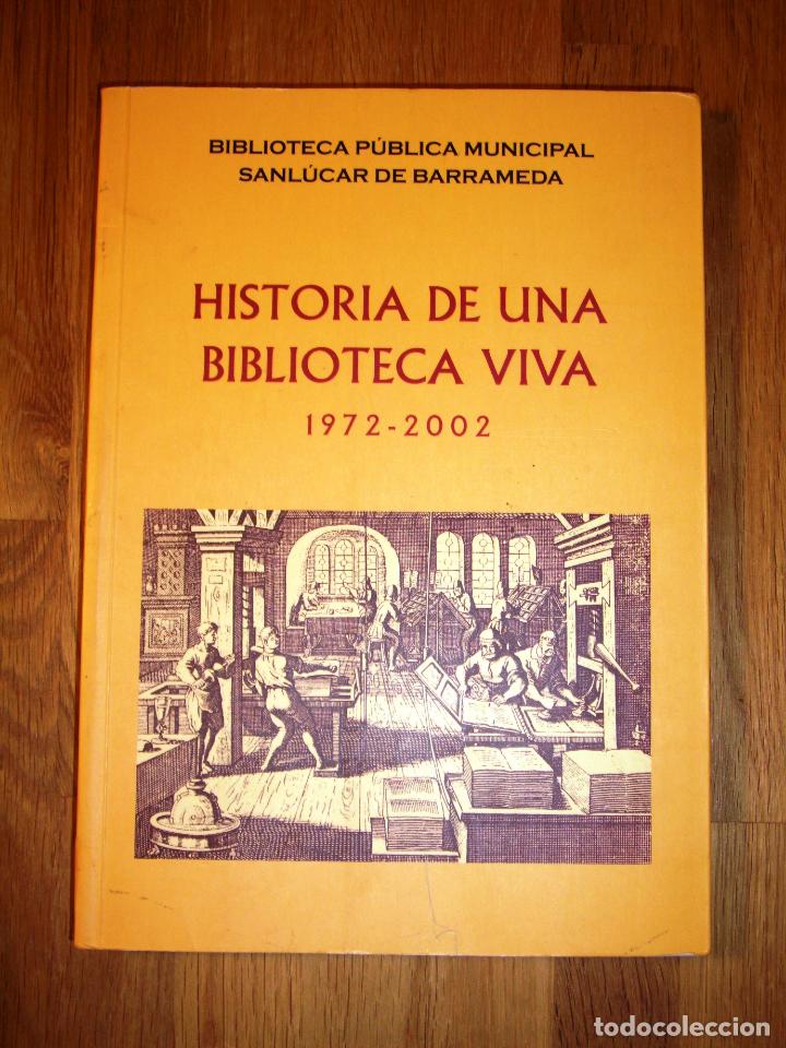 Libri di seconda mano: HISTORIA DE UNA BIBLIOTECA VIVA : (1972-2002) / Jos&eacute; Carlos Garc&iacute;a Rodr&iacute;guez, Narciso Climent Buz&oacute;n,