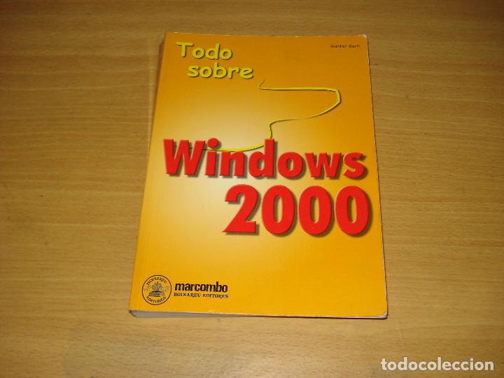 Libros de segunda mano: TODO SOBRE WINDOWS 2000 (G&Uuml;NTER BORN). MARCOMBO (2a. edici&oacute;n). A&Ntilde;O 2000 - Foto 1