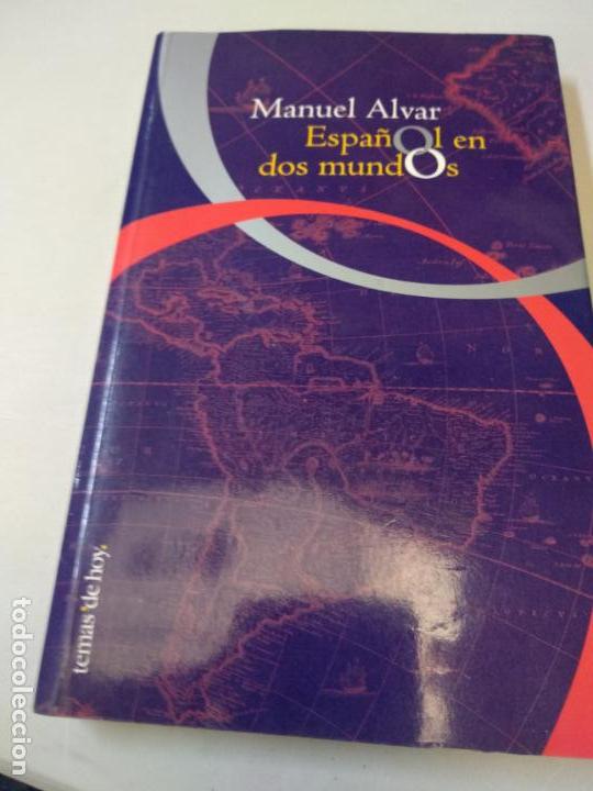 Libros de segunda mano: ESPA&Ntilde;OL EN DOS MUNDOS - ALVAR, MANUEL - Foto 1