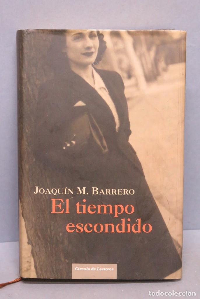 Libros de segunda mano: EL TIEMPO ESCONDIDO. JOAQUIN BARRERO - Foto 1