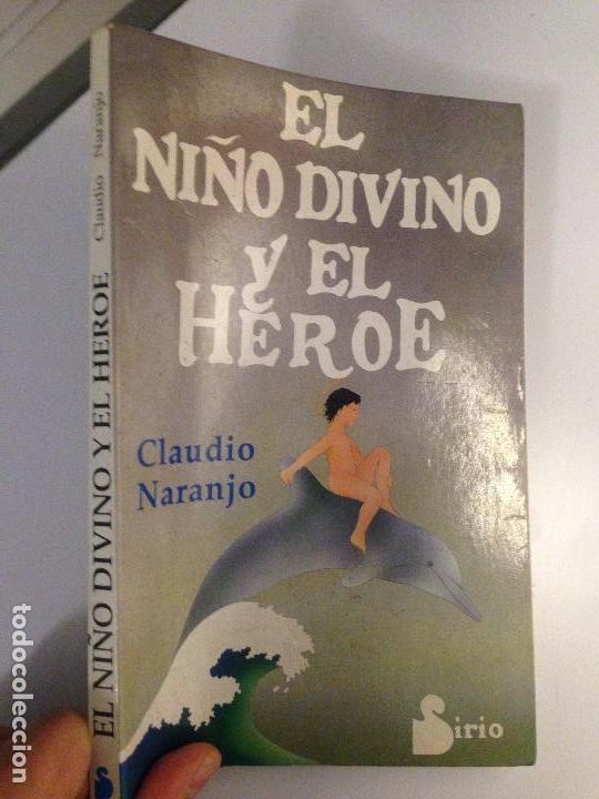 Libros de segunda mano: EL NI&Ntilde;O DIVINO Y EL HEROE. CLAUDIO NARANJO. ED. SIRIO. - Foto 1
