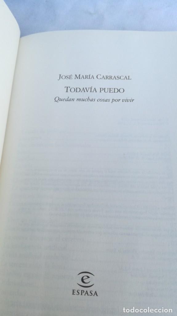 Libros de segunda mano: TODAVIA PUEDO	 / 	JOSE MARIA CARRASCAL	 / 	ESPASA - Foto 5