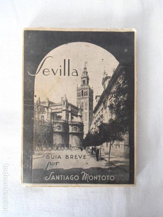 Libri di seconda mano: ANTIGUA GHIA TURISTICA DE SEVILLA POR SANTIAGO MONTOTO DEDICADA