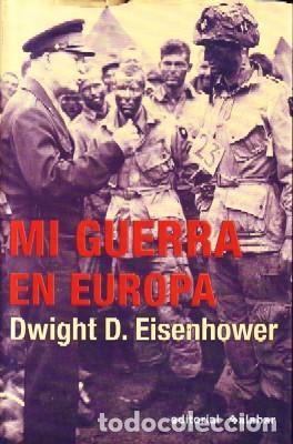 Libros de segunda mano: MI GUERRA EN EUROPA. EISENHOWER,DWIGHT D. GUE-015. - Foto 1