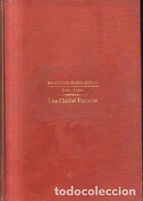 Libros de segunda mano: UNA CIUDAD FLOTANTE.LOS FORZADORES DEL BLOQUEO. VERNE, JULIO. A-RASOP-164