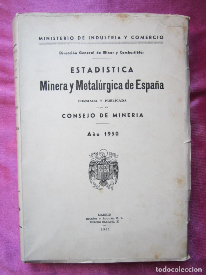 Second hand books: ESTADISTICA MINERA Y METALURGICA DE ESPA&Ntilde;A CONSEJO MINERIA 1950 L111 5