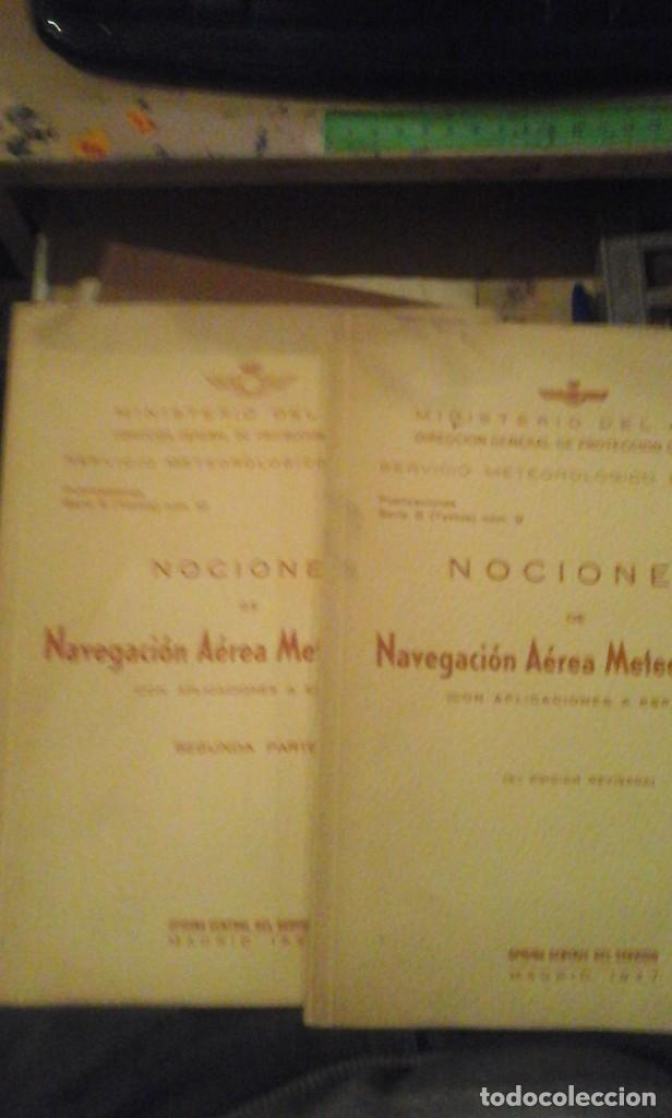 Libros de segunda mano: NOCIONES DE NAVEGACI&Oacute;N A&Eacute;REA METEOROL&Oacute;GICA (con aplicaciones a Espa&ntilde;a) 2 vol&uacute;menes (Madrid, 1947 y 1