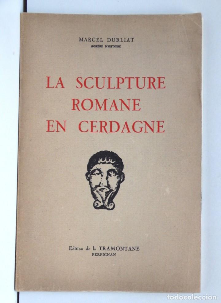 Libros de segunda mano: La Sculpture Romane en Cerdagne - Marcel Durliat - Foto 1