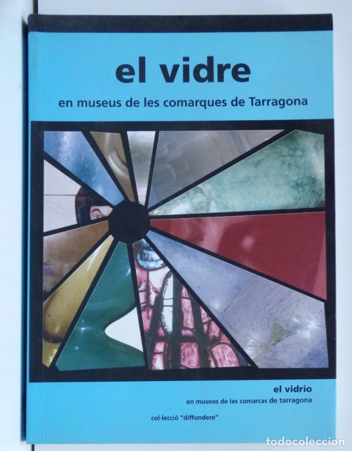 Libros de segunda mano: El Vidre en museus de les comarques de Tarragona - Foto 1