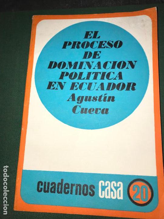 Libros de segunda mano: EL PROCESO DE DOMINACI&Oacute;N POL&Iacute;TICA EN ECUADOR. AGUST&Iacute;N CUEVA. CUADERNOS CASA N&ordm; 20.