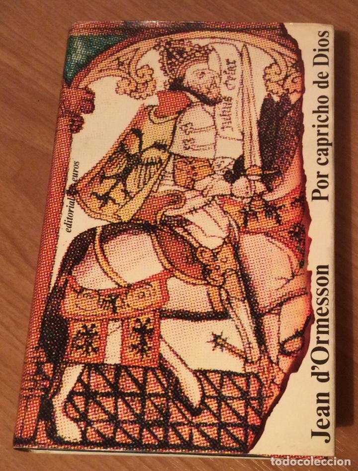 Libros de segunda mano: POR CAPRICHO DE DIOS. JEAN D&rsquo;ORMESSON. EDITORIAL EUROS 1975 - Foto 1