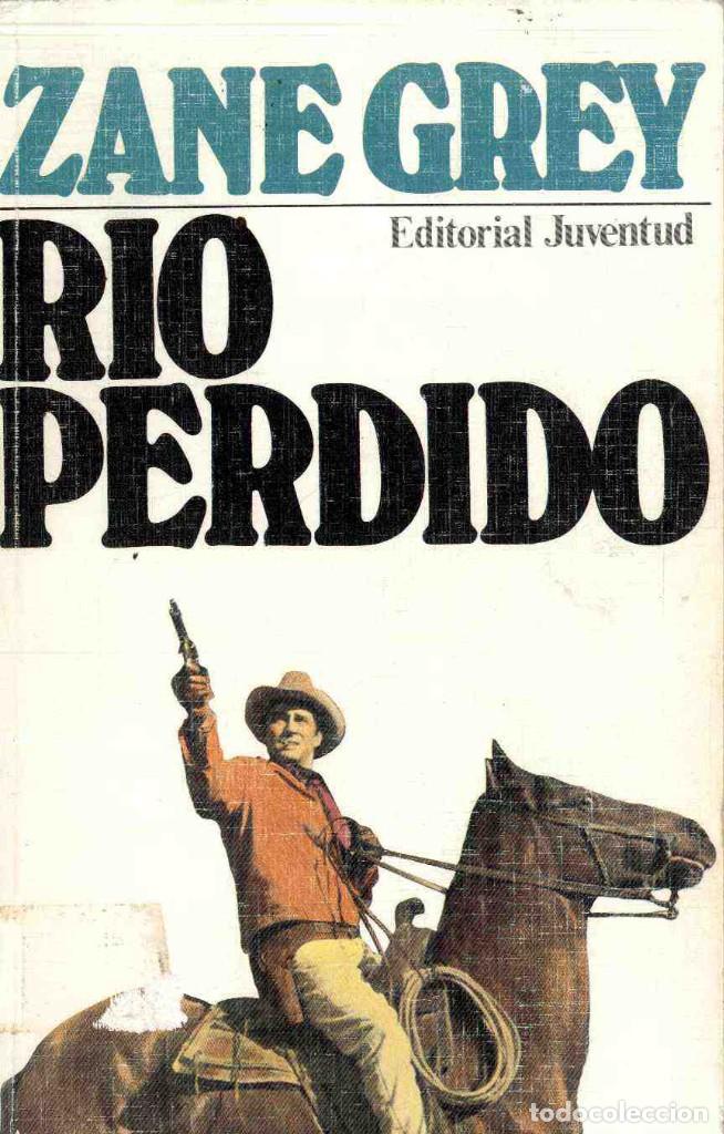 Libros de segunda mano: RIO PERDIDO, ZANE GREY - Foto 1