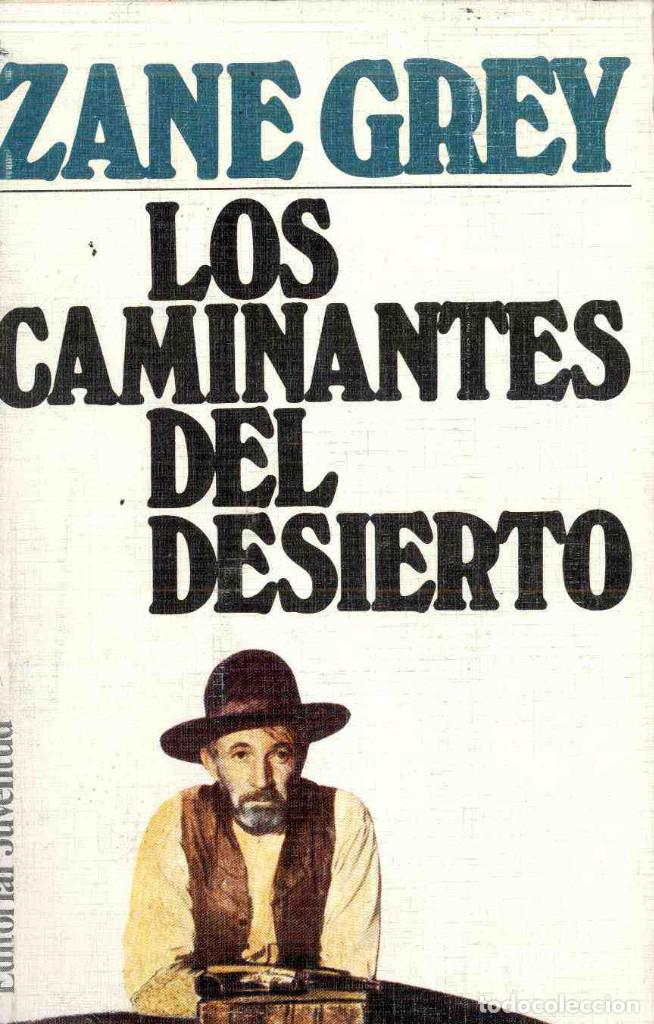 Libros de segunda mano: LOS CAMINANTES DEL DESIERTO, ZANE GREY - Foto 1
