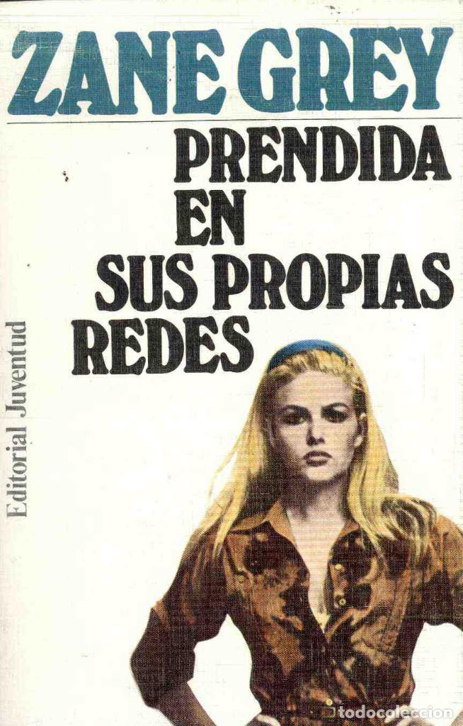 Libros de segunda mano: PRENDIDA EN SUS PROPIAS REDES, ZANE GREY - Foto 1