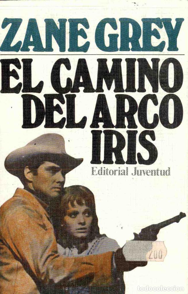 Libros de segunda mano: EL CAMINO DEL ARCO IRIS , ZANE GREY - Foto 1