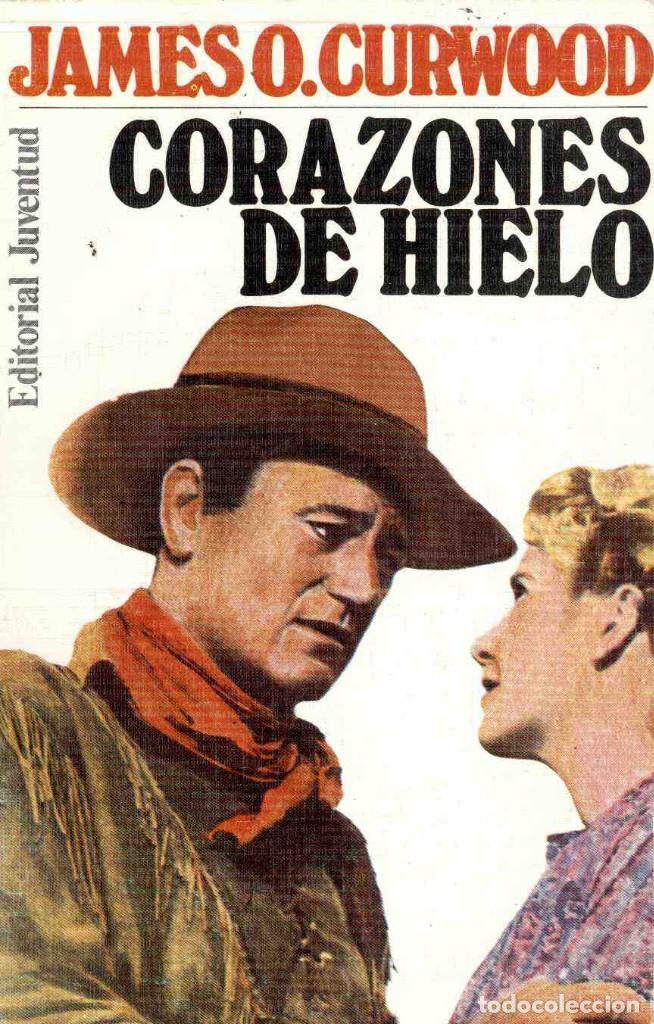 Libros de segunda mano: CORAZONES DE HIELO , JAMES O. CURWOOD - Foto 1