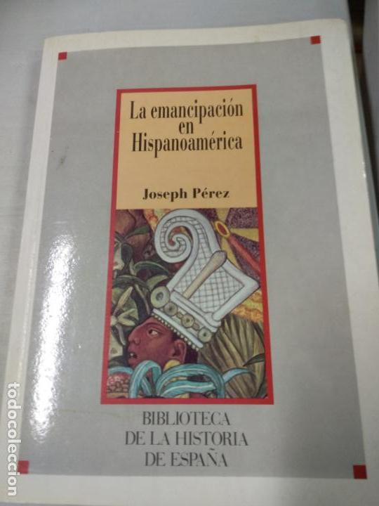 Libros de segunda mano: LA EMANCIPACION EN HISPANOAMERICA. - PEREZ, JOSEPH. - Foto 1