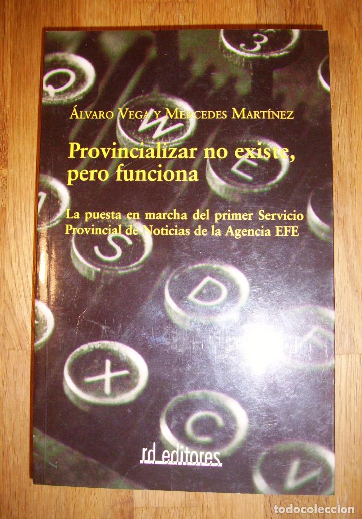 Libri di seconda mano: VEGA, &Aacute;lvaro. Provincializar no existe, pero funciona : La puesta en marcha del primer Servicio Prov