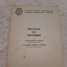 Libros de segunda mano: PRÁCTICAS DE TINTORERÍA ESCUELA TÉCNICA SUPERIOR INGENIEROS INDUSTRIALES TARRASA 177 PP.