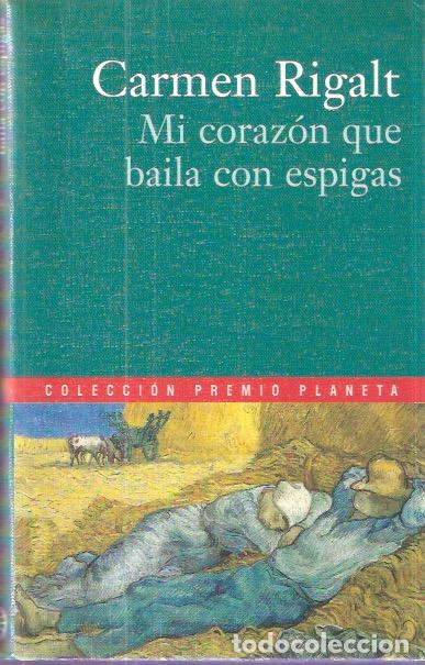 Libros de segunda mano: Mi coraz&oacute;n que baila con espigas - Rigalt, Carmen - Foto 1