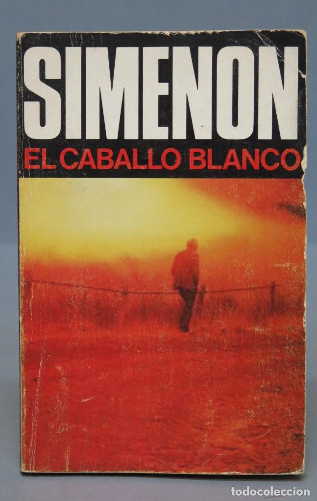 Libros de segunda mano: PRIMERA EDICION. 1977.- EL CABALLO BLANCO. SIMENON - Foto 1