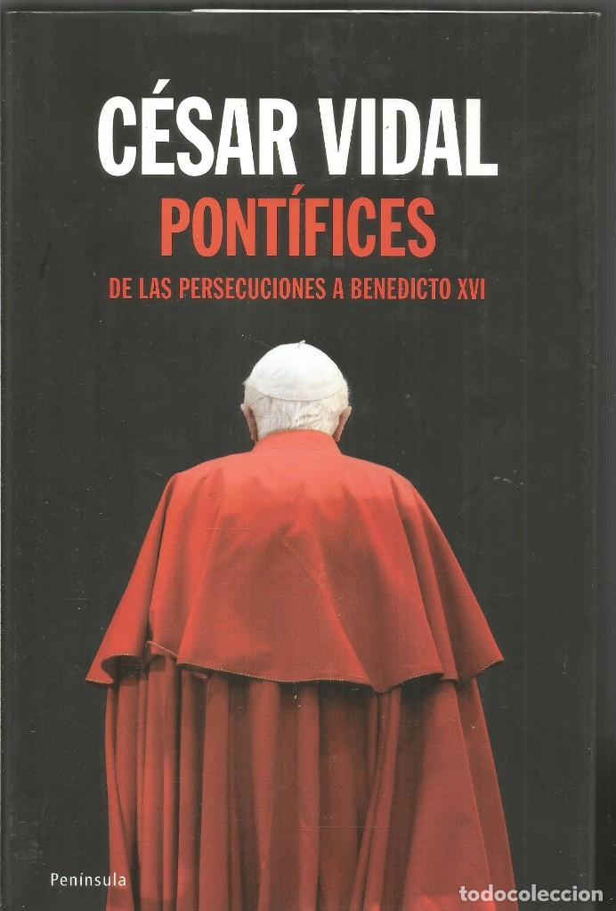 Libros de segunda mano: CESAR VIDAL. PONTIFICES. PENINSULA - Foto 1