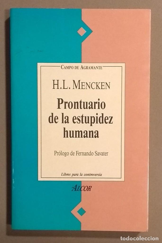 Libros de segunda mano: Prontuario de la estupidez humana. Henry Louis Mencken. Alcor 1992. 1&ordf; ed. Pr&oacute;logo Fernando Sabater