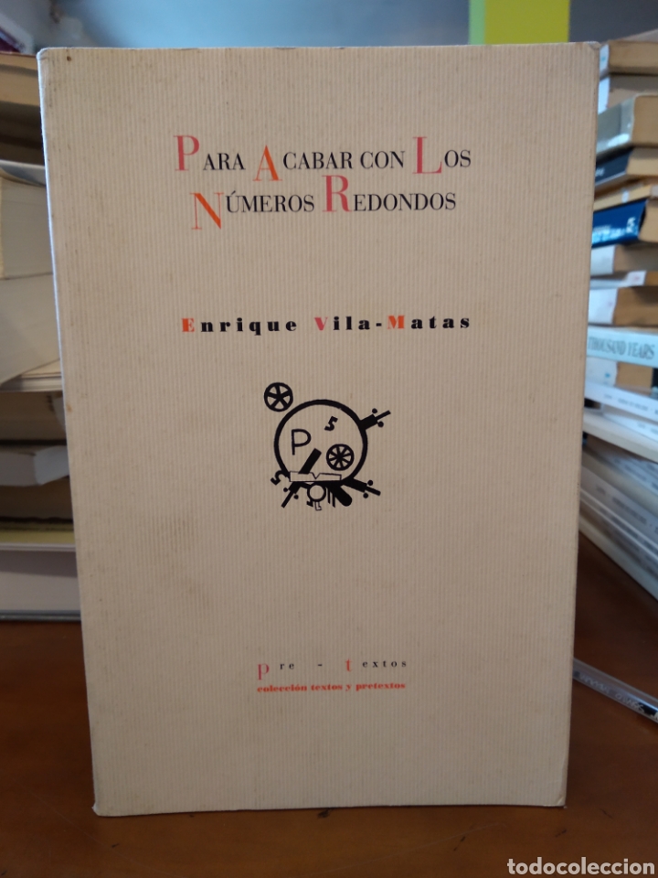 Libros de segunda mano: PARA ACABAR CON LOS N&Uacute;MEROS REDONDOS. ENRIQUE VILA-MATAS #4714 - Foto 1