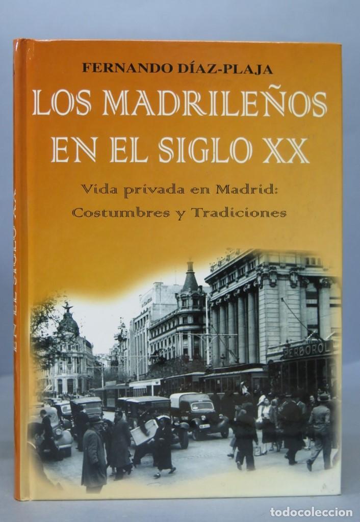 Libros de segunda mano: LOS MADRILE&Ntilde;OS EN EL SIGLO XX. D&Iacute;AZ PLAJA - Foto 1