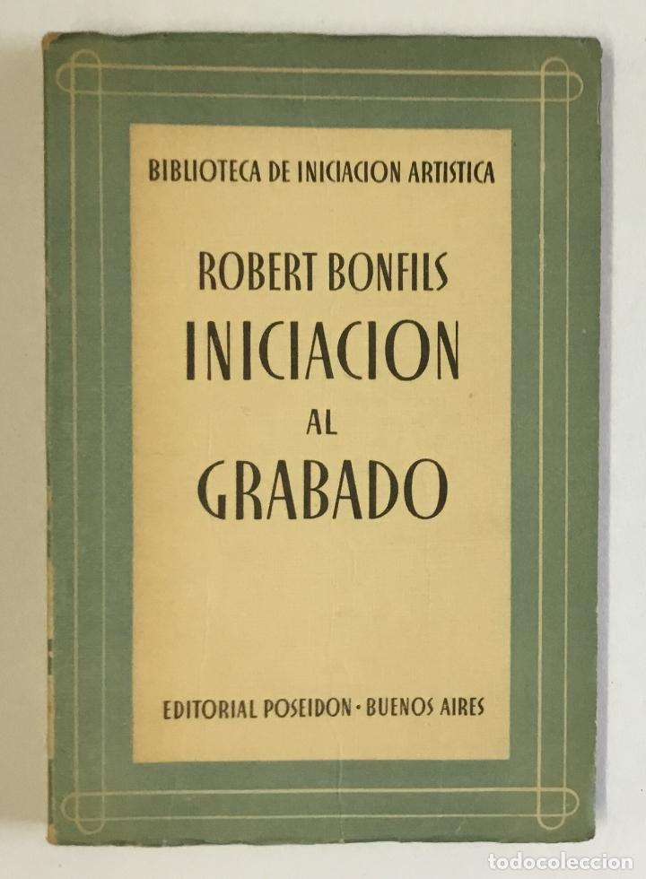 Libros de segunda mano: INICIACI&Oacute;N AL GRABADO. - BONFILS, Robert. - Foto 1