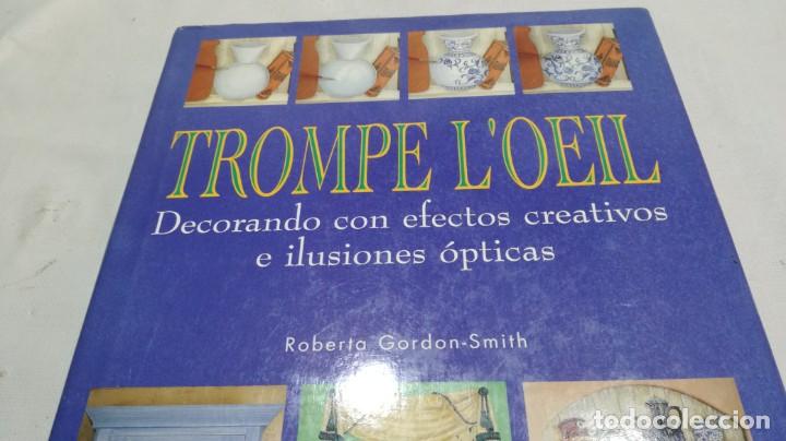 Libros de segunda mano: TROMPE LOEIL - DECORANDO CON EFECTOS CREATIVOS E ILUSIONES OPTICAS - Roberta Gordon-Smith - Foto 5