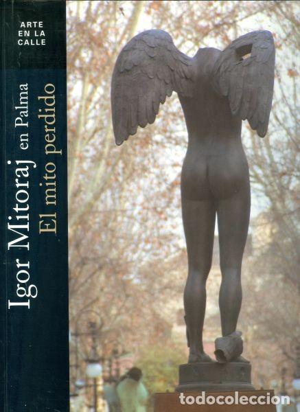 Libros de segunda mano: Igor Mitoraj. El mito perdido. Dalt Murada. Palma - Foto 1