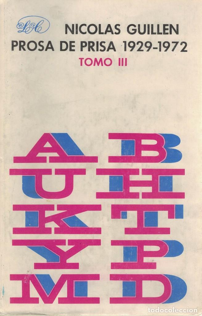 Libros de segunda mano: Nicol&aacute;s Guill&eacute;n, Prosa de prisa 1929-1972. Tomo III - Foto 1