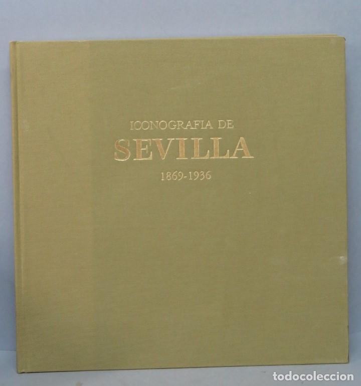 Libros de segunda mano: ICONOGRAF&Iacute;A DE SEVILLA. 1869-1936. VV.A - Foto 1
