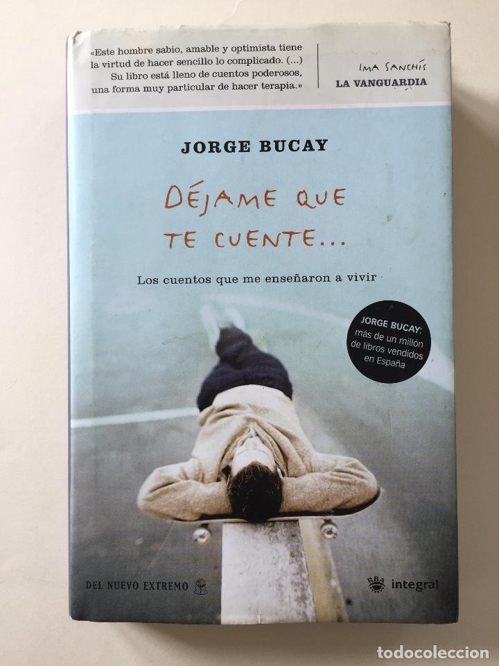Libros de segunda mano: D&Eacute;JAME QUE TE CUENTE... - JORGE BUCAY _LEY539 - Foto 1