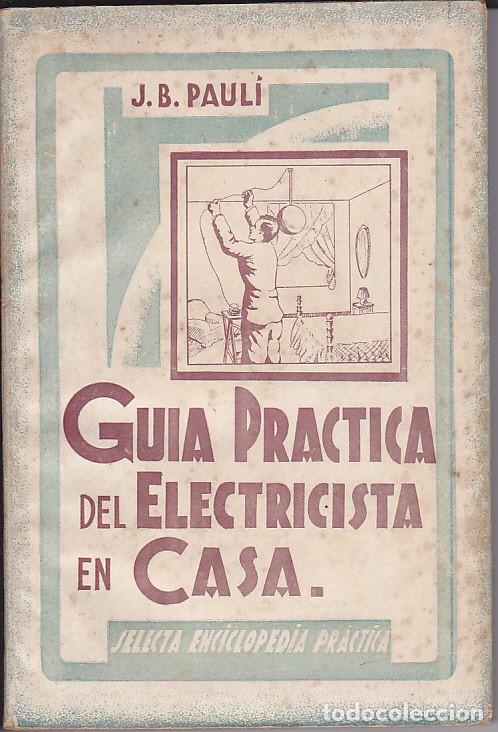 Libros de segunda mano: LIBRO GUIA PRACTICA DEL ELECTRICISTA EN CASA ARMANDO BAGET EDITOR - Foto 1