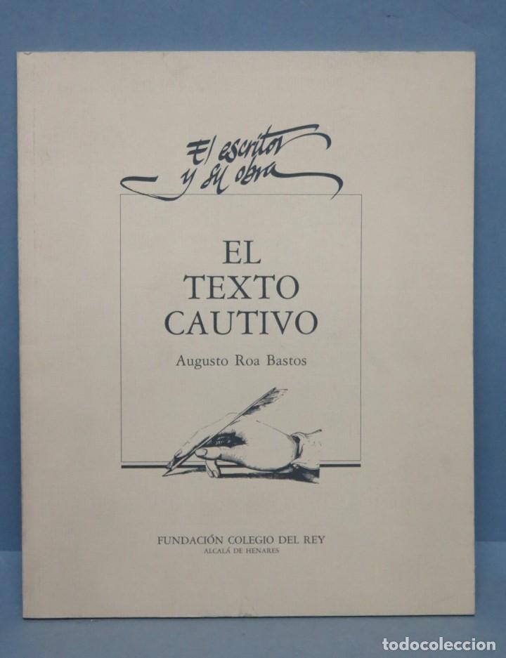 Libros de segunda mano: EL TEXTO CAUTIVO. AUGUSTO ROA BASTOS - Foto 1