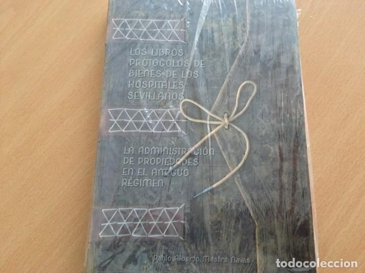 Gebrauchte B&uuml;cher: Los libros protocolos de bienes de los hospitales sevillanos: la administraci&oacute;n de sus propiedades e