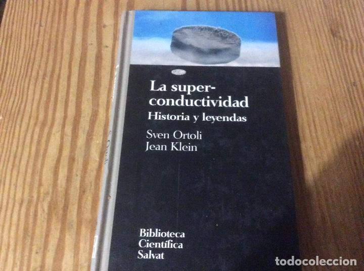 Second hand books: Historia y leyendas de la superconductividad - ORTOLI, Sven; KLEIN, Jean