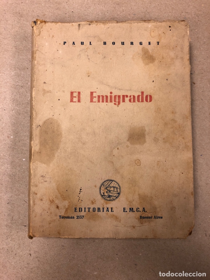 Libros de segunda mano: EL EMIGRADO. PAUL BOURGET. EDITORIAL E.M.C.A. 1945. - Foto 1
