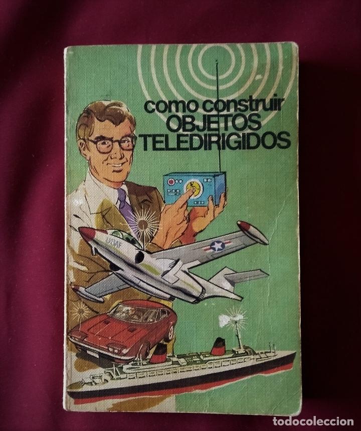 Libros de segunda mano: COMO CONSTRUIR OBJETOS TELEDIRIGIDOS | PABLO STONE| RODEGAR 1975 - Foto 2