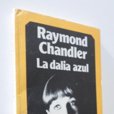 Libros de segunda mano: LA DALIA AZUL CHANDLER, RAYMOND. Lote 157669638