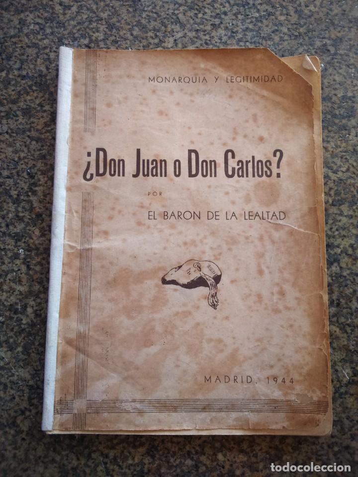 Gebrauchte B&uuml;cher: &iquest; DON JUAN O DON CARLOS ? - EL BARON DE LA LEALTAD -- MONARQUIA Y LEGITIMIDAD -- 1944 --