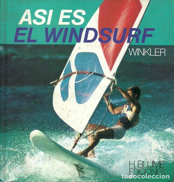 Libros de segunda mano: ASI ES EL WINDSURF WINKLER H BLUME EDICIONES - Foto 1