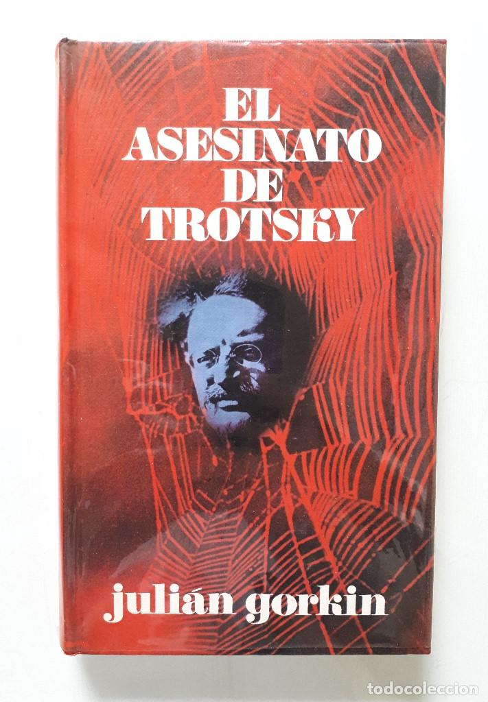 Libros de segunda mano: EL ASESINATO DE TROTSKY / JULIAN GORKIN / CIRCULO DE LECTORES 1973 - Foto 1