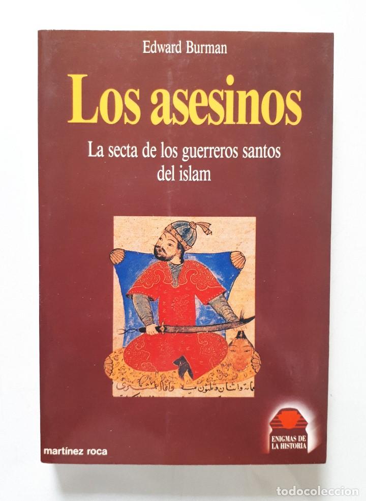 Libros de segunda mano: LOS ASESINOS: LA SECTA DE LOS GUERREROS SANTOS DEL ISLAM / EDWARD BURMAN / MART&Iacute;NEZ ROCA 1988