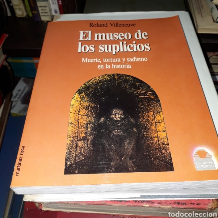 Libros de segunda mano: ROLAND Villeneuve, El Museo de los suplicio,Mart&iacute;nez Roca - Foto 1