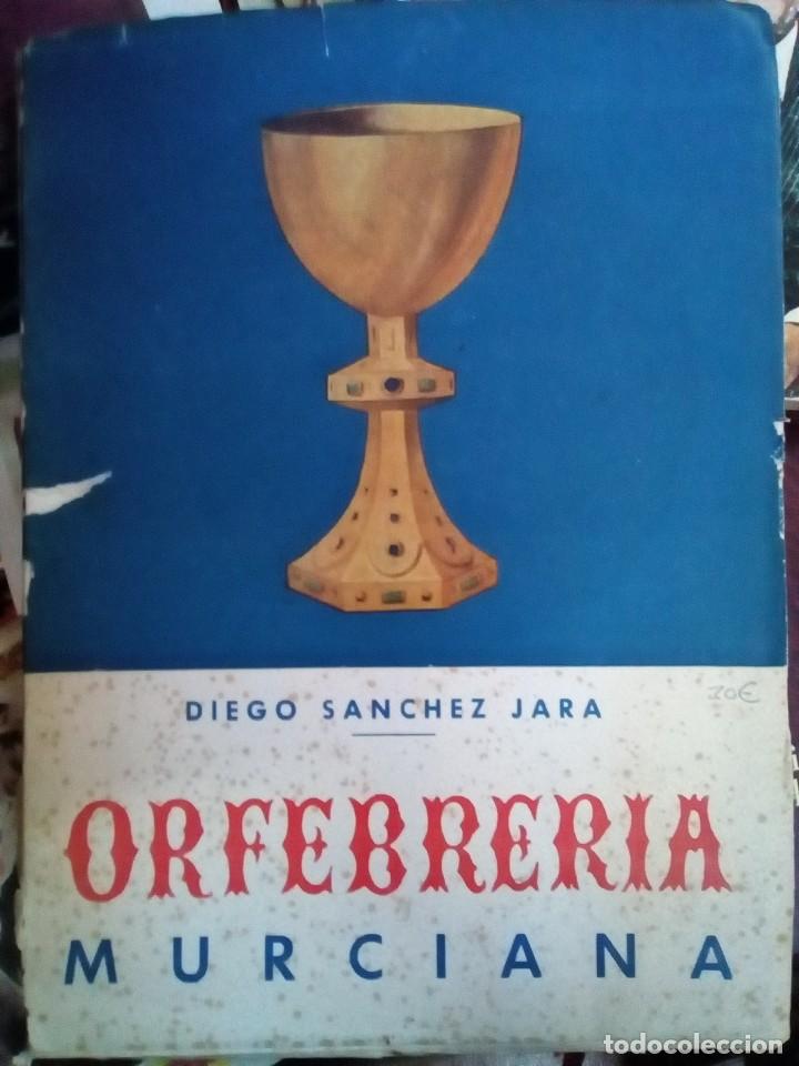 Libros de segunda mano: Orfebrer&iacute;a murciana, diego S&aacute;nchez Jara. - Foto 1