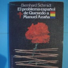 Libros de segunda mano: EL PROBLEMA ESPAÑOL DE QUEVEDO A MANUEL AZAÑA - BERNHARD SCHMIDT - EDICUSA 1976, 1ª ED (BUEN ESTADO). Lote 158133706
