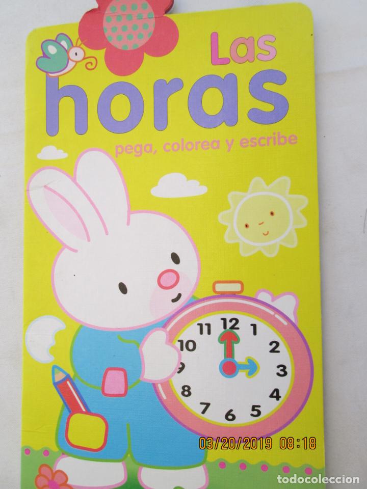 Libros de segunda mano: LAS HORAS PEGA, COLOREA Y ESCRIBE. - Foto 1